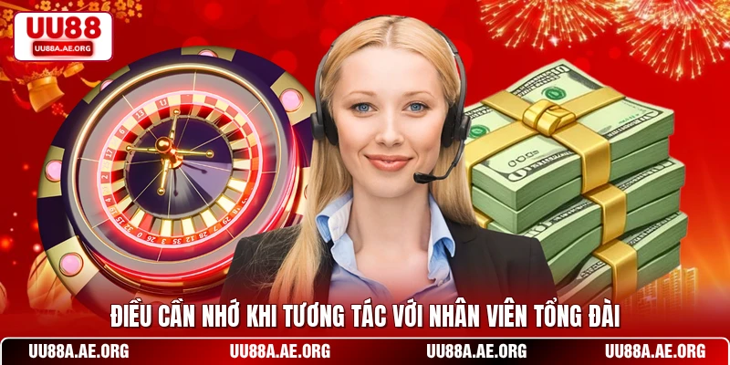Điều cần nhớ khi tương tác với nhân viên tổng đài