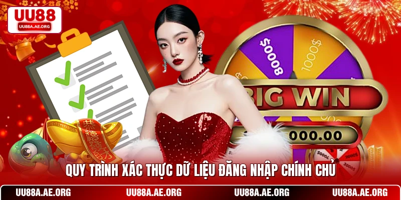 Quy trình xác thực dữ liệu đăng nhập chính chủ