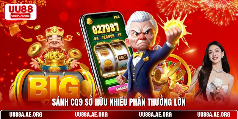Sảnh CQ9 sở hữu nhiều phần thưởng lớn